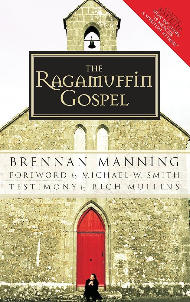  The Ragamuffin Gospel by Brennan Manning