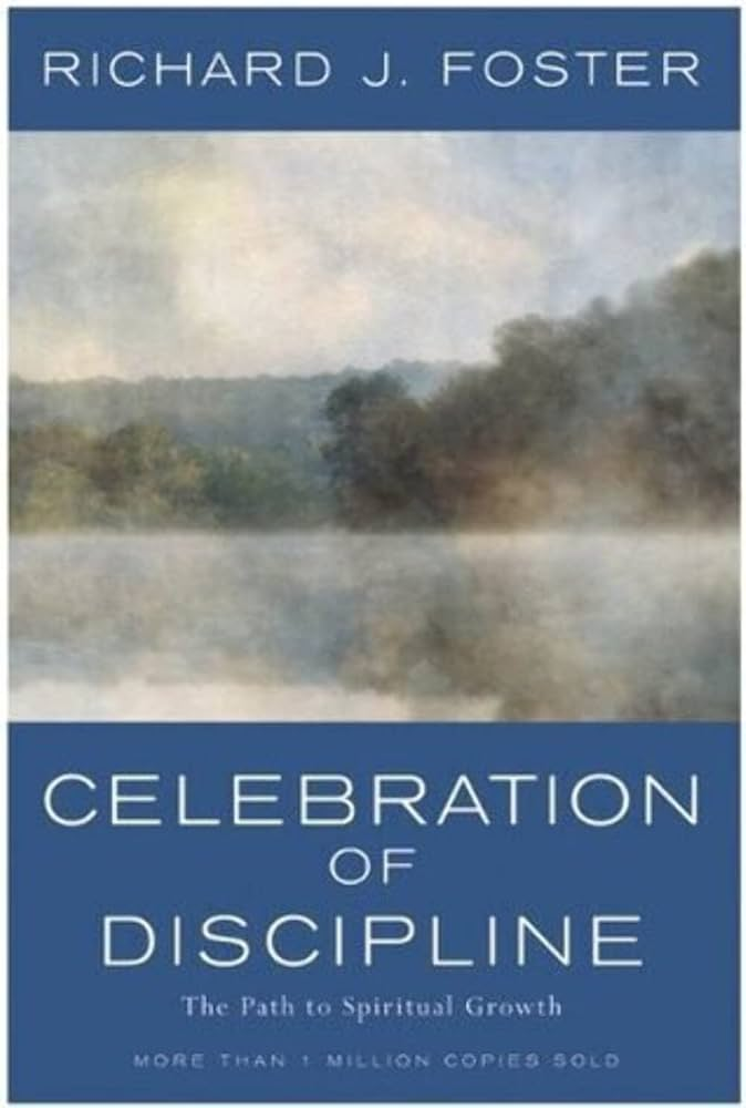  Celebration of Discipline by Richard J. Foster