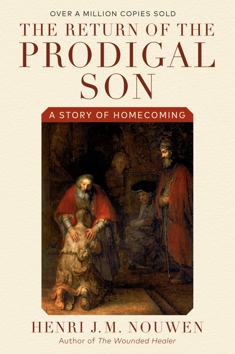 The Return of the Prodigal Son by Henri J.M. Nouwen