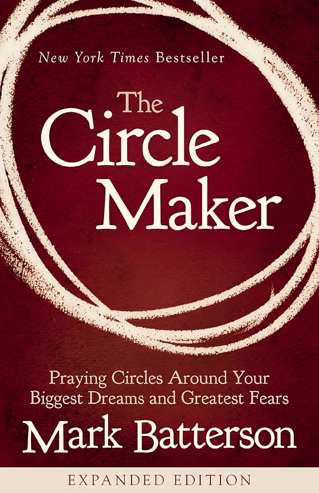 The Circle Maker by Mark Batterson